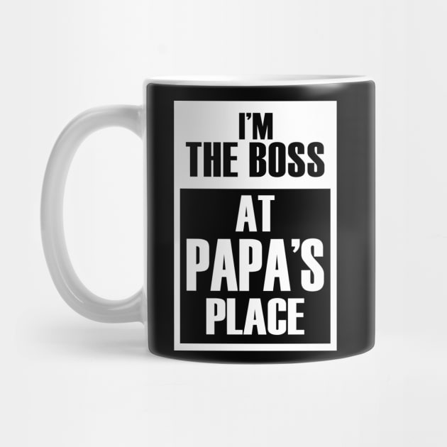 I'm The Boss At Papa's Place Funny Father's Day by Vintage White Rose Bouquets